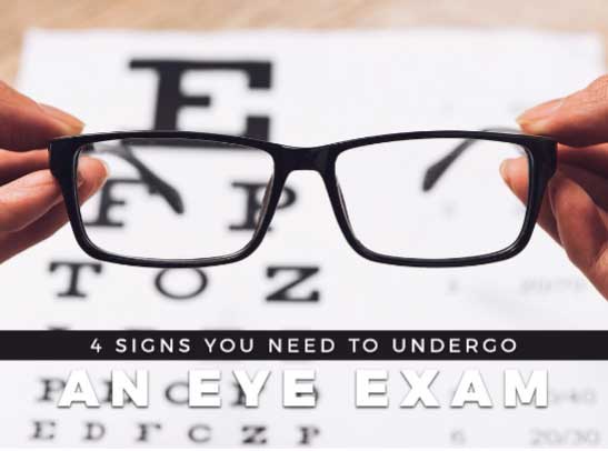 4 Signs You Need to Undergo an Eye Exam