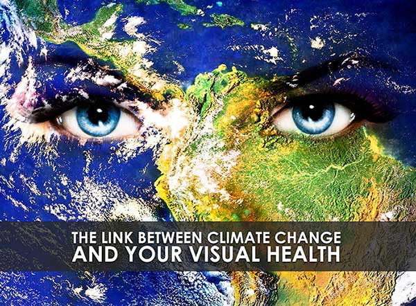 The Link Between Climate Change and Your Visual Health